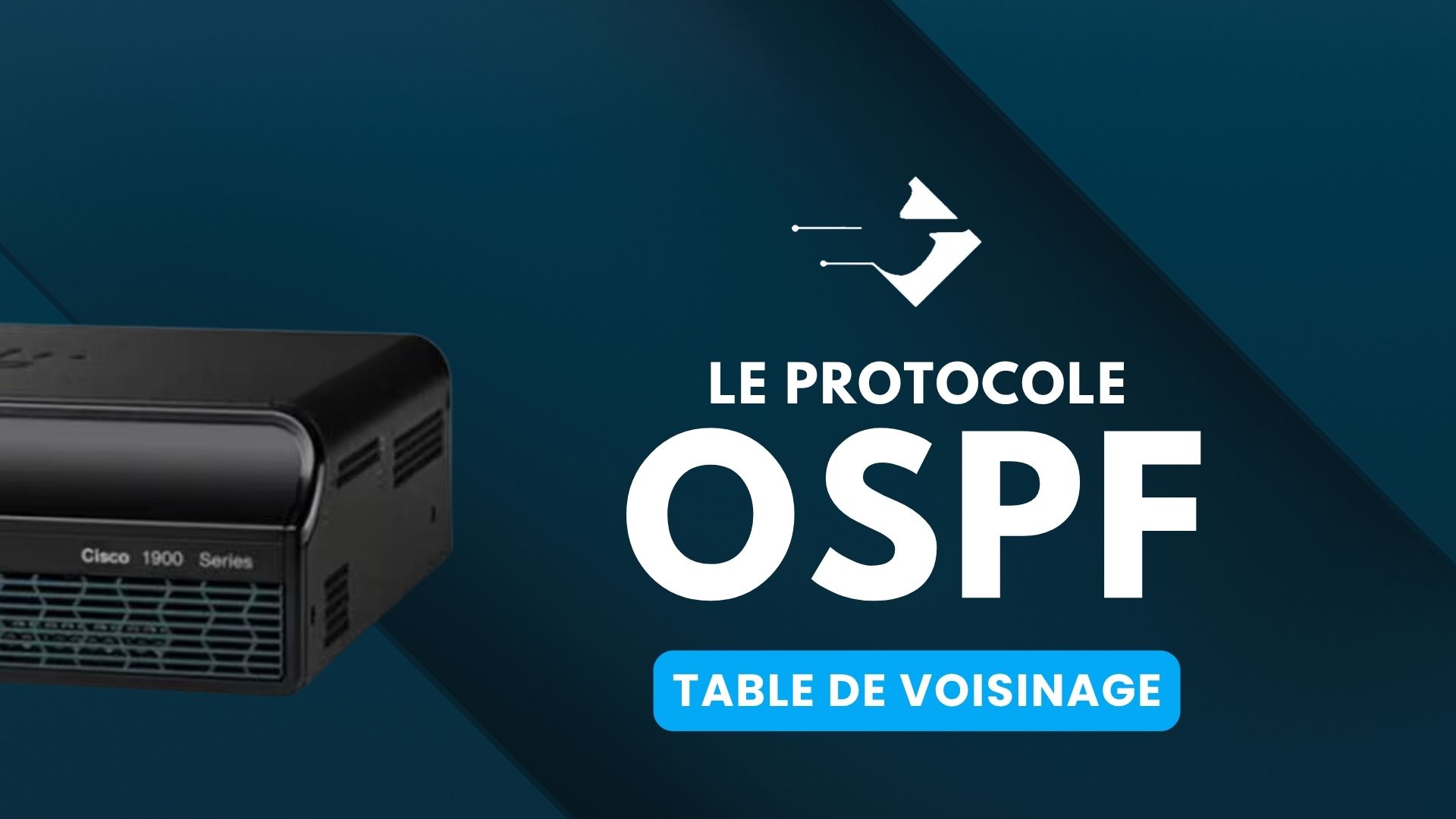 Protocole OSPF - Table de Voisinage
